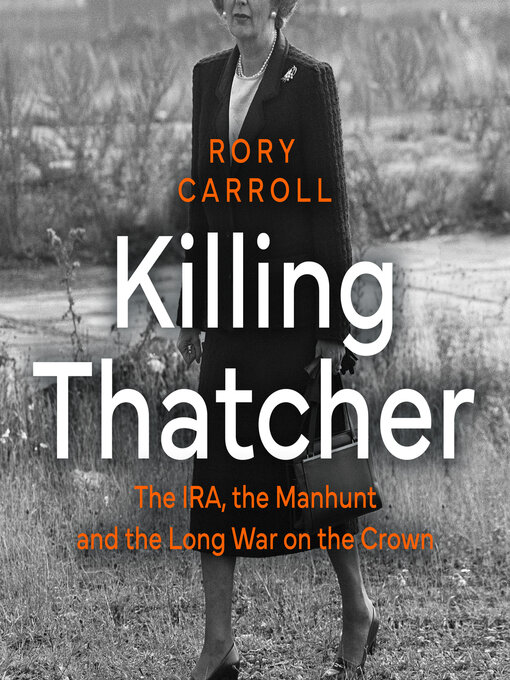 Title details for Killing Thatcher by Rory Carroll - Available